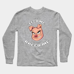 Feed and Breed Long Sleeve T-Shirt